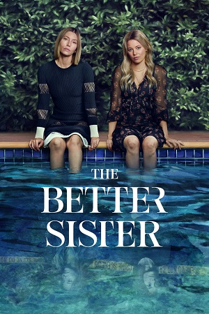 Download The Better Sister (2025) Season 1 WebRip [Hindi + Tamil + Telugu + Malayalam + Kannada + English] S01 ESub 480p 720p - Complete