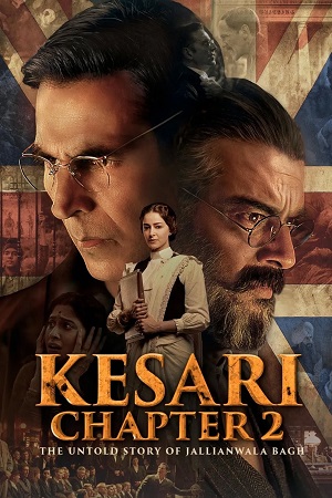 Download Kesari Chapter 2 The Untold Story of Jallianwala Bagh (2025) [WebRip Hindi] ESub 480p 720p 1080p